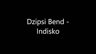 Indisko  Dzipsi Bend [upl. by Ettenig888]