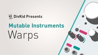 Mutable Instruments  Warps [upl. by Cormick]