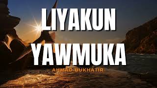 LIYAKUN YAWMUKA from Ahmed Bukhatir  Original Version [upl. by Nesaj]