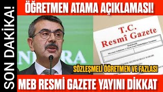 ÖĞRETMEN ATAMA AÇIKLAMASI MEB RESMİ GAZETE DE YAYIMLANDI Sözleşmeli Öğretmen ve fazlası [upl. by Enomis259]