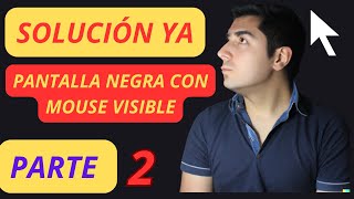 Solución PANTALLA NEGRA CON MOUSE VISIBLE en Windows 10 SEGUNDA PARTE [upl. by Carlile]