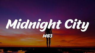 M83  Midnight City Lyrics [upl. by Annohs303]