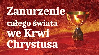 Modlitwa ofiarowania  zanurzenie całego świata we Krwi Chrystusa [upl. by Lebazi922]