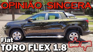 Fiat Toro Freedom 18 Flex  Será que é boa O motor é fraco Consumo alto Descubra tudo sobre ela [upl. by Alyad]