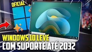 AGORA SIM Windows 10 Leve Com Suporte até 2032 Oficial da Microsoft [upl. by Drooff462]