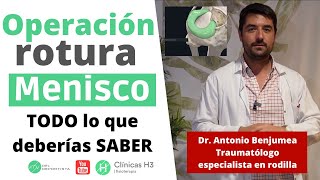 Rotura de menisco ✅ OPERACIÓN y tratamiento postoperatorio Dr Antonio Benjumea [upl. by Hopkins568]