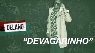 Delano  Devagarinho Lyric Video [upl. by Issi124]