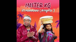 Master KG Ft Makhadzi Ringeta [upl. by Wind]