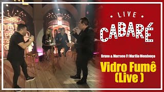 Vidro Fumê Live  Bruno e Marrone e Marília Mendonça Live Cabaré 4 [upl. by Avat]