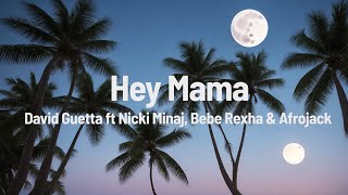 David Guetta  Hey Mama feat Nicki Minaj Bebe Rexha amp Afrojack Lyrics [upl. by Norre670]