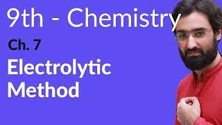 Matric part 1 Chemistry Electrolytic Method  Ch 7 9th Class Chemistry [upl. by Buckley]