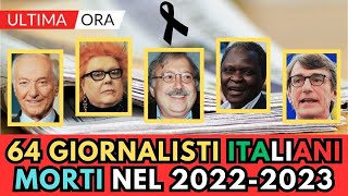 64 GIORNALISTI Italiani Famosi MORTI nel 2022 e 2023 [upl. by Ahsito]