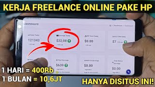 TANPA SKILL 400RIBUHARI Kerja Freelance Online Pemula Pake HP  Cara Dapat Uang Dari Internet [upl. by Nylirak]