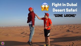 FIGHT IN DESERT SAFARI  GONE WRONG  😱😱😱 [upl. by Anitsirk]