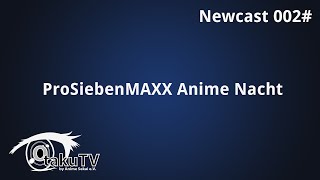 Newscast 002  ProSiebenMAXX Anime Nacht [upl. by Nordine222]