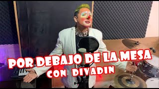 Por debajo de la mesa  Divadin sesión acústica [upl. by Clothilde]