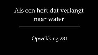 Opwekking 281  Als een hert dat verlangt naar water [upl. by Adieno]