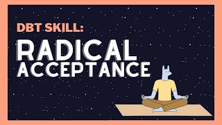 Radical Acceptance How to Change Your Life by Accepting it First  DBT Skills from Experts [upl. by Aleira]