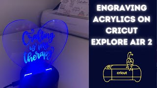 ENGRAVING ACRYLIC WITH CRICUT EXPLORE AIR 2 HOW TO ENGRAVE WITH THE CRICUT EXPLORE AIR 2 [upl. by Brand]