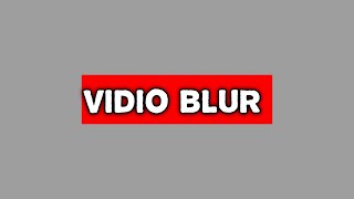 Vidio blur 3 [upl. by Yekcin]