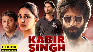 Kabir Singh Full Movie in Hindi  Shahid Kapoor  Kiara Advani  Nikita Dutta  Sohan Majumder [upl. by Lowis74]