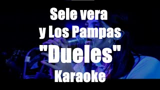 Dueles KaraokeSele Vera y Los Pampas [upl. by Nairadas]