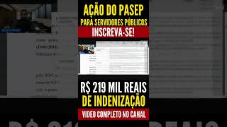 R 219 MIL REAIS PARA SERVIDOR APOSENTADO pasep indenizaçãopasep shortsvideos [upl. by Introc693]