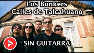 Los Bunkers  Calles de Talcahuano SIN GUITARRA [upl. by Akcirderf]