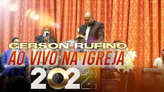 CULTO COM GERSON RUFINO 2022 Louvores Impactantes🔥 [upl. by Bullock]