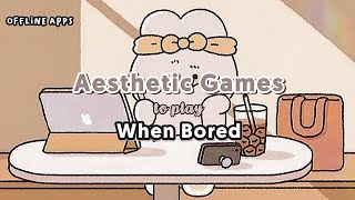 10 Aesthetic Offline Games to download when BORED ⁠ᵔ⁠ᴥ⁠ᵔ⁠ [upl. by Enaywd]