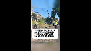 Kecelakaan di Jalan Raya DenpasarGilimanuk Pengendara Motor asal Desa Kaliakah Meninggal Dunia [upl. by Allez82]