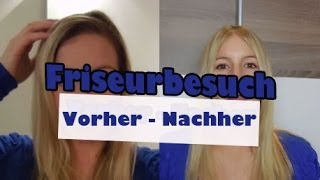 Friseurbesuch Vorher  Nachher [upl. by Ettenwad]