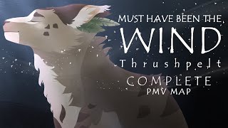 Must Have Been The Wind  Thrushpelt Complete PMV MAP [upl. by Toombs]