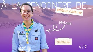 Édition carême À la rencontre de Melvina guide dEurope et cheftaine [upl. by Minsat534]