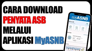 Cara Download Penyata ASB Melalui Aplikasi MyASNB [upl. by Nonac478]