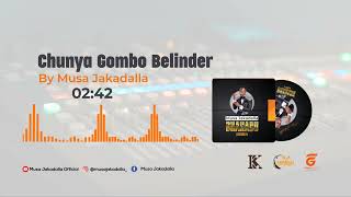 Musa Jakadalla  Chunya Gombo Belinder Official Audio [upl. by Enirual]