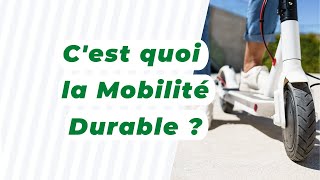 Cest quoi la Mobilité Durable [upl. by Grindlay12]