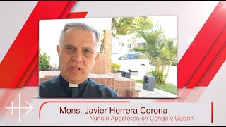 Mons Javier Herrera Corona arzobispo mexicano Nuncio Apostólico en Congo y Gabón [upl. by Stanleigh511]