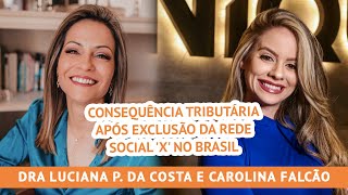 Consequência tributária após exclusão da rede social X no Brasil [upl. by Lenoyl501]