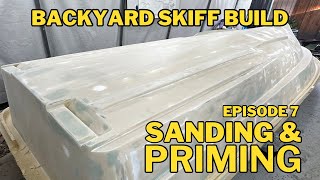 Flats Skiff Build  E7 Sanding amp Priming [upl. by Eli]