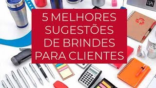 5 SUGESTÕES DE BRINDES PARA CLIENTES [upl. by Ametaf]