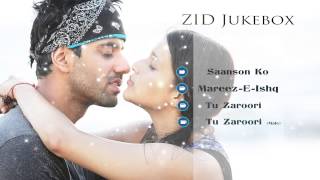 Zid  Music Jukebox  Full Songs  Arijit Singh  Sunidhi Chauhan  Sharib  Toshi [upl. by Nylecaj]