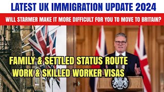 Latest UK Immigration Update Will New PM Make It More Difficult Uk Visas 2024 Update [upl. by Croft]