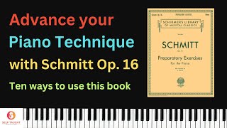 Piano exercises  Advance your piano technique with Schmitt Op 16  Ten ways to use this book [upl. by Augusta]