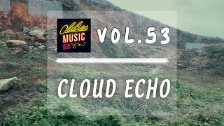 Cloud Echo  Melodic Escapes Unwind with Relaxing amp Chill Music  Vol 53 [upl. by Zeta]