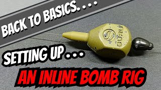 Match Fishing Basics  How To Set Up An Inline Bomb Rig  Setting Up An Inline Bomb  Lead [upl. by Seena]