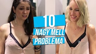 10 nagy mell probléma  kis mell VS nagy mell ft Hédinke  Csillsz [upl. by Cibis]