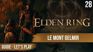 Guide Elden Ring  Exploration du Mont Gelmir  28  chapitrage dispo [upl. by Koal711]