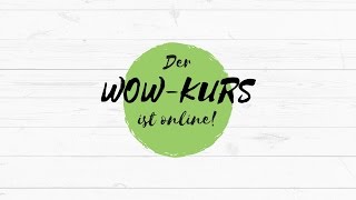 Der WOWKurs ist ONLINE Anmeldung bis 3103 [upl. by Eahs521]