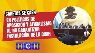 Caretas se caen en políticos de oposición y aficialismo al no garantizar instalación de la CICIH [upl. by Hinson19]